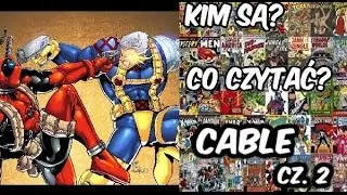Cable i Deadpool - Czyli największy bromance Marvela - 