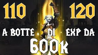 110 - 120 IN 5 ORE!!! FAST EXP [WoW BFA ITA]