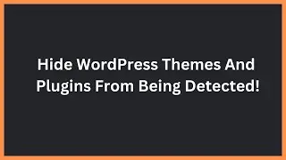 How To Hide Plugins And Themes From Online Detectors