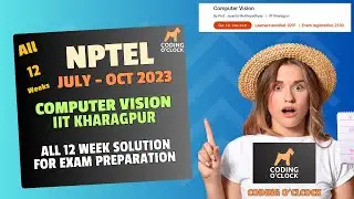 NPTEL Computer Vision All 12 Week Assignment Solution July - October 2023 IIT Kharagpur