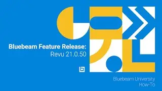 Bluebeam Feature Release: Revu 21.0.50