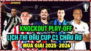 LỊCH THI ĐẤU V&Ograve;NG KNOCKOUT PLAY-OFF 1/8 CUP C1 CH&Acirc;U &Acirc;U CHAMPIONS LEAGUE 2025/2026, NG&Agrave;Y 18/2/2026