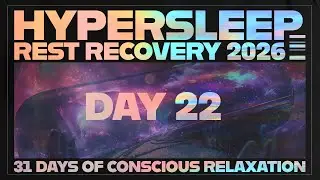 HYPERSLEEP: Rest Recovery 2026 - 31 Days of Conscious Relaxation [N22: Tranquil Breath Practice]