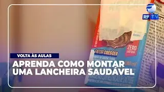 RF Com Você - Volta às aulas: Aprenda como montar uma lancheira saudável