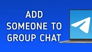How To Add Someone To Telegram App Group Chat On PC (New Update)