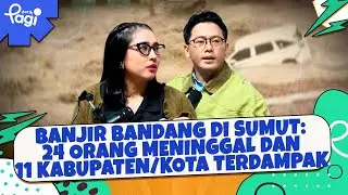 🔴 [LIVE] - detikPagi: Banjir Bandang di Sumut: 24 Orang Meninggal dan 11 Kabupaten/Kota Terdampak