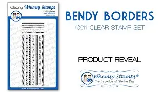WHIMSY STAMPS PRODUCT REVEAL: Bendy Borders 4x11 Clear Stamp Set