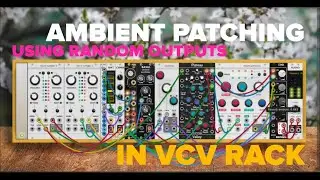 Ambient Patching in VCV Rack: Modular Soundscapes Using RANDOM outputs #vcvrack