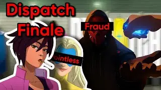 Финал Dispatch довольно... Ладно.
