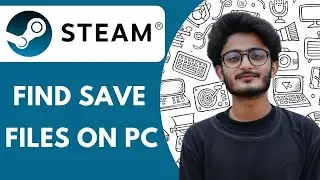 How To Find Save Files on Steam PC - 2025 (Quick and Simple)