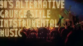 90's Alternative Rock/Grunge Style Instrumental Music - Good For Studying Or While At Work!