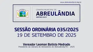 35º Sessão Ordinária 2025 - Câmara Municipal de Abreulândia - TO | 19/09/2025