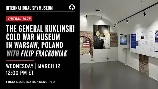Virtual tour of the General Kuklinski Cold War Museum and Q&A session with Filip Frackowiak