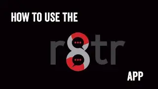 R8TR App: How to use