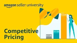 How to Price Your Products Competitively on Amazon | Seller University