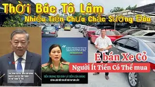 Bác Tô Lâm Bảo Tiền Trong Dân Còn nhiều - Oto cũ nhà em chỉ bán cho người Ít Tiền 0816662386