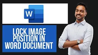 How to Lock Image Position in Word | Prevent Image from Moving
