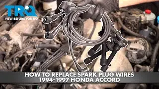 How to Replace Spark Plug Wires 1994-1997 Honda Accord
