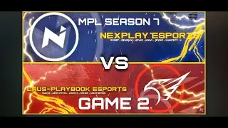 Nextplay Solid VS Laus Playbook Esports Game 2 MPL Season 7