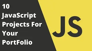 10 Interesting JavaScript Projects For Your Web Developer Portfolio