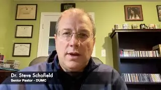 2021-02-07 - DUMC Sunday Morning Devotional - Dr Steve Schofield