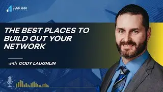 The Best Places to Build out Your Network