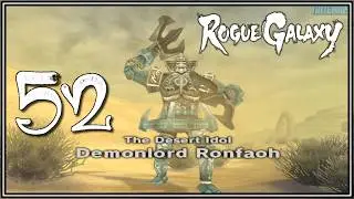 Rogue Galaxy #52 - Demonlord Ronfaoh, Brutish Hawk & Shiska's Necklace - (No Commentary)