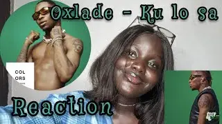 OXLADE - KU LO SA COLORS SHOW REACTION | I'm Obsessed!!!!