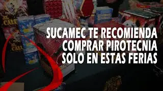 Sucamec te recomienda comprar pirotecnia solo en estas ferias