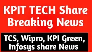 KPIT Tech Share News, TCS Share News, KPI Share News, Wipro Share News, Infosys Share News
