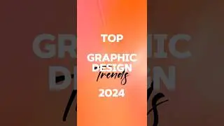 GRAPHIC DESIGN TRENDS 2024