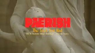 PAERISH - The Luck You Had (Live at L&rsquo;Ancienne Abbaye Saint-L&eacute;ger) (Official Music Video)