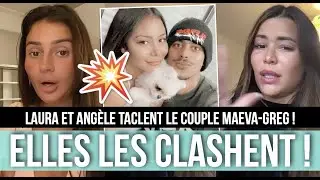 ANG&Egrave;LE ET LAURA CLASHENT FORT MAEVA ET GREG 💥 ELLES BALANCENT TOUT, MAEVA R&Eacute;AGIT !! 😱