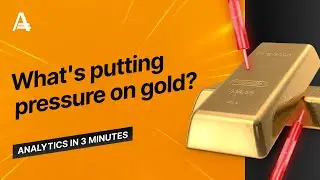 What's putting pressure on gold? | AMarkets