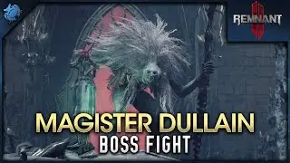 Remnant 2 - Magister Dullain (Boss Fight)