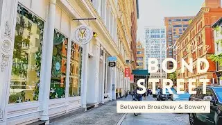Bond Street - NoHo - NYC