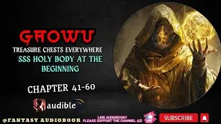 Gaowu: Treasure Chests Everywhere, Sss Holy Body At The Beginning [Chapter 41-60]