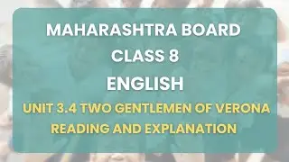 Class 8 | English - Unit 3.4 Two Gentlemen of Verona : Reading and Explanation