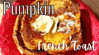 Pumpkin French Toast SUPER QUICK & EASY Fall Breakfast Recipe
