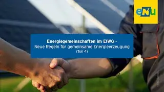 Energiegemeinschaften im ElWG &ndash; Neue Regeln f&uuml;r gemeinsame Energieerzeugung