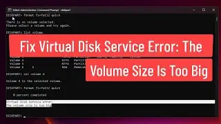 Fix Virtual Disk Service Error: The Volume Size Is Too Big in Windows 11/10