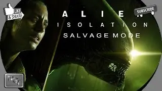 ALIEN ISOLATION Salvage Mode - Official Trailer