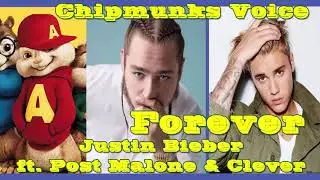 Justin Bieber - Forever (feat. Post Malone & Clever)(Chipmunks Version)