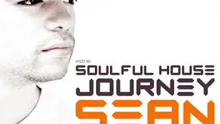 Soulful House Journey (Continuous DJ Mix) Sean Mccabe Deezer AmazonMusic Spotify
