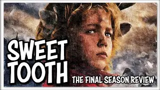 SWEET TOOTH FINAL SEASON REVIEW