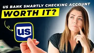 US Bank Smartly Checking Account Review 2025 | Pros and Cons &ndash; Honest & Unbiased