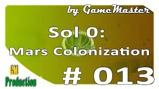 Sol 0: Mars Colonization прохождение - Преобразование Марса. Терраформинг проект. - [Часть 13]
