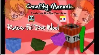 Crafty Moronic Vs The NonDeciders    -Race Fo' Da Wool- Part 1