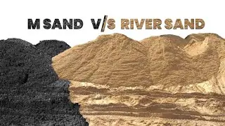 Manufactured sand (M-Sand) V/s River Sand or Natural Sand