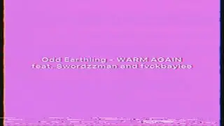 Odd Earthling - WARM AGAIN ft. Swordzzman and fvckbaylee (Lyric Video)